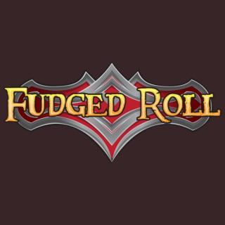 Fudged Roll