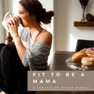 Fit to be a Mama