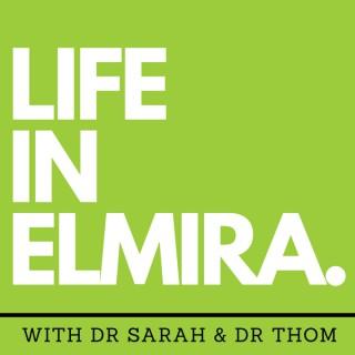 Life In Elmira with Dr Sarah and Dr Thom