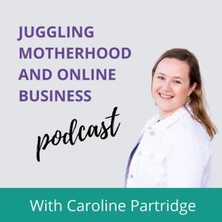 Juggling Motherhood and Online Business