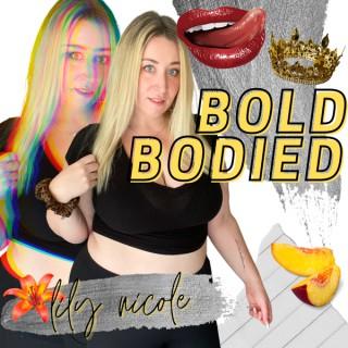 Bold Bodied