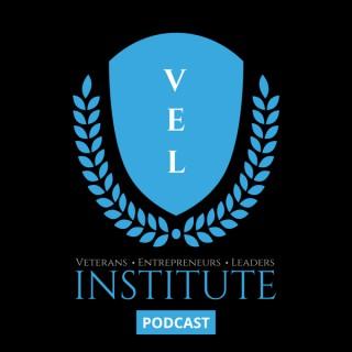 VEL Institute Podcast - Inspiring stories from Veterans, Entrepreneurs and Leaders.