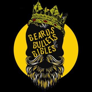 Beards, Bullets & Bibles