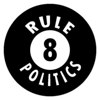 RULE 8 POLITICS