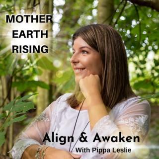 Mother Earth Rising - Align & Awaken