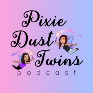 Pixie Dust Twins Podcast