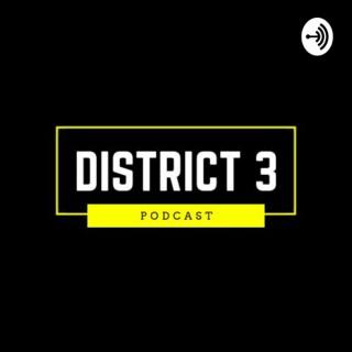 District 3 Podcast