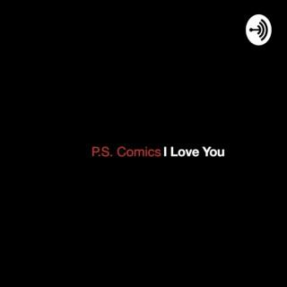P.S. Comics, I Love You