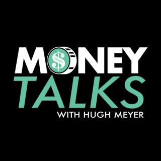 Money Talks with Hugh Meyer