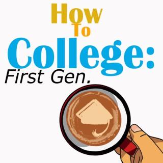 How to College: First Gen