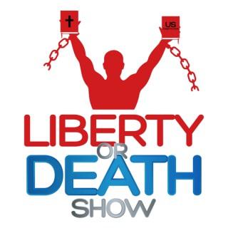 Liberty or Death Show