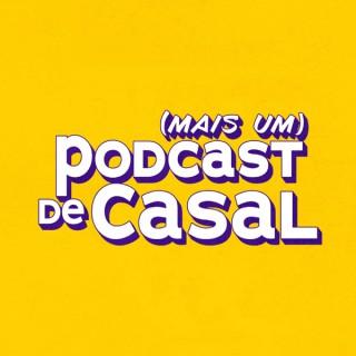 (Mais Um) Podcast De Casal