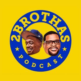 2 Brothas Podcast