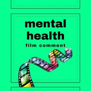 Mental Health Film Comment