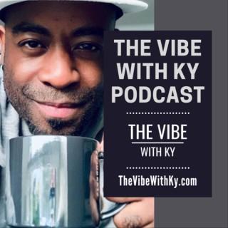 The Vibe With Ky Podcast