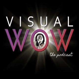 Visual WOW, the podcast.