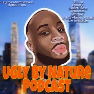 Ugly By Nature Podcast