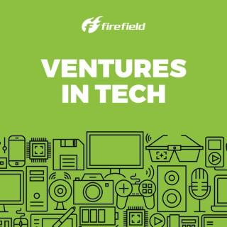 Ventures In Tech | Discussing the Ever-Changing Worlds of VC, Startups, & Tech