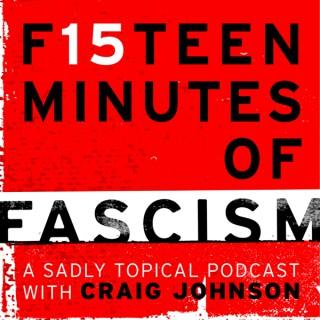 Fifteen Minutes of Fascism