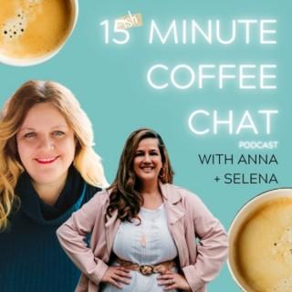 15 {Ish} Minute Coffee Chat with Anna + Selena