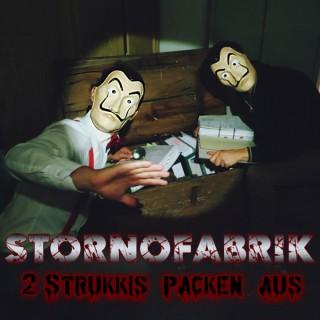 Stornofabrik - Zwei Strukkis packen aus!