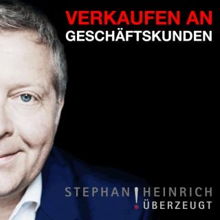 Verkaufen an Geschäftskunden - Vertrieb & Verkauf - Mit Stephan Heinrich