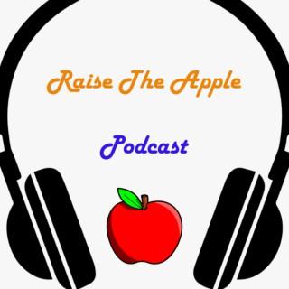 Raise The Apple Podcast