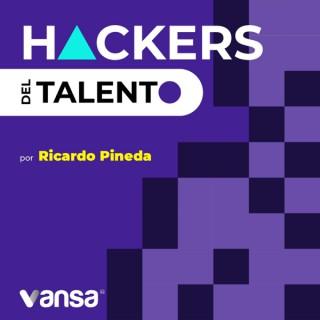 Hackers del Talento con Ricardo Pineda