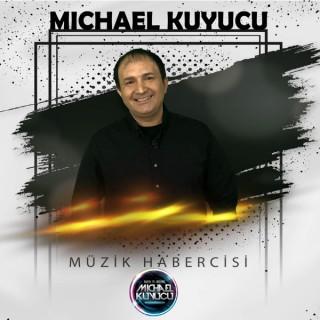 Michael Kuyucu ile Müzik Habercisi
