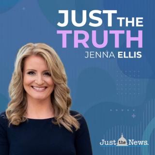 Just the Truth with Jenna Ellis