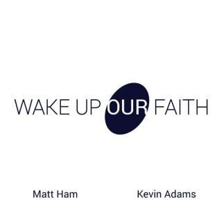 Wake Up Our Faith