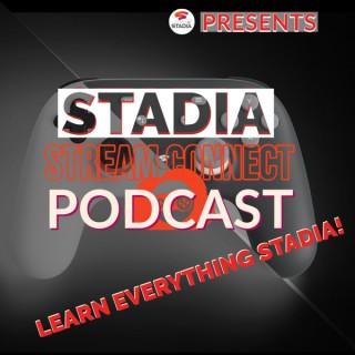 Stadia Stream Connect Podcast