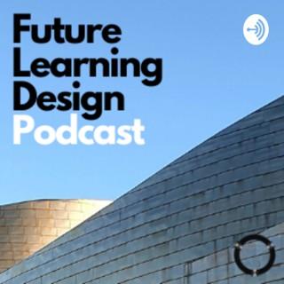 Future Learning Design Podcast
