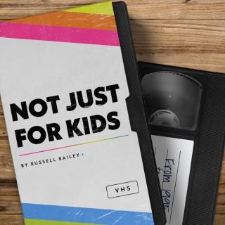 Not Just For Kids Podcast