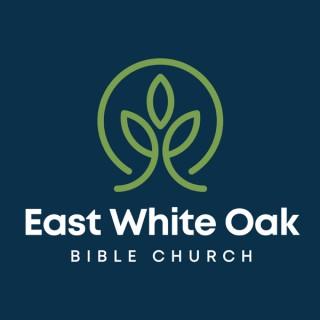 East White Oak Bible Church Sermon Podcast