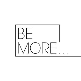 Be More Podcast