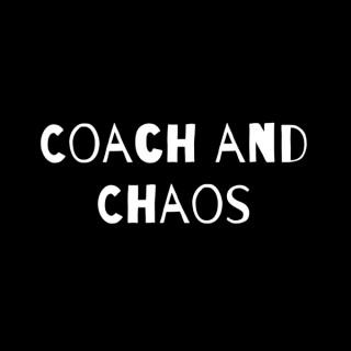 Coach and Chaos