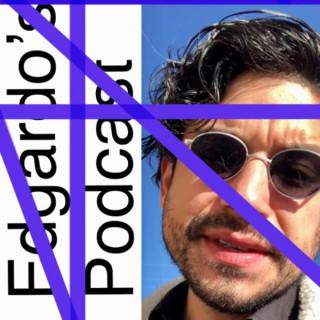 Edgardo's Podcast