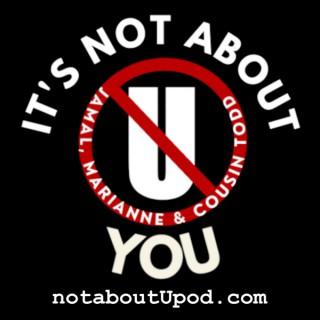 #NotAboutUpod with Jamal, Marianne and Cousin Todd