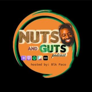 Nuts & Guts Podcast (Hosted by Blk Paco)