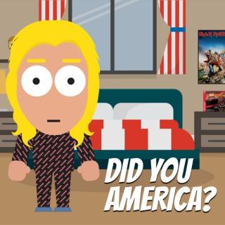 Did You America?