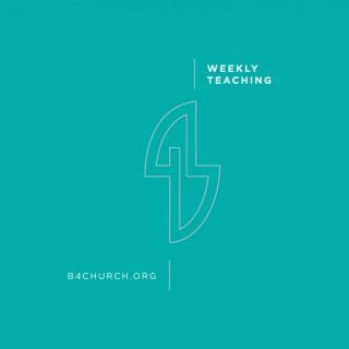 B4 Church Weekly Teaching