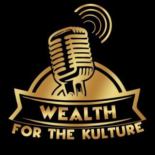 Wealth for the Kulture