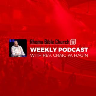 Rhema Bible Church Weekly Podcast with Pastor Craig W. Hagin