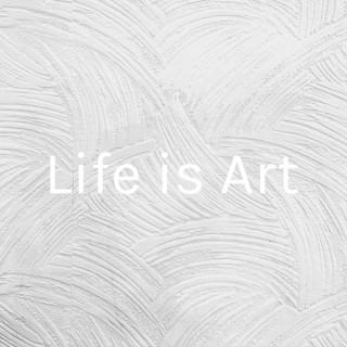 Life is Art Reality