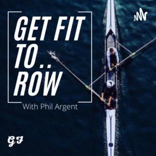 Get Fit To Row with Phil Argent