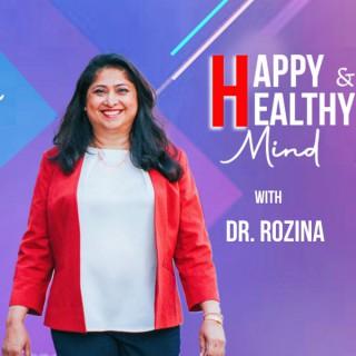 Happy and Healthy Mind with Dr. Rozina