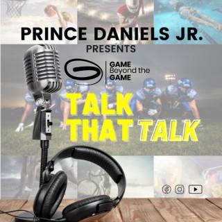 Prince Daniels Jr. presents Game Beyond the Game: Talk that Talk