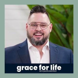 Grace for Life with Jason Mayfield