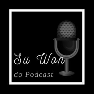 Su Won do Podcast